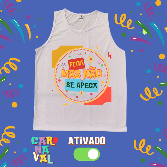 Regata Masculina Carnaval Branca Pega Mas Não se Apega