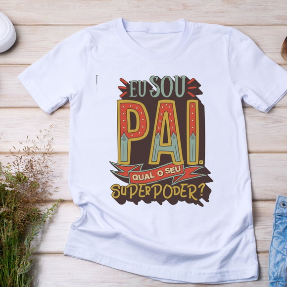 Camiseta Eu Sou Pai! Qual o Seu Superpoder - foto 1