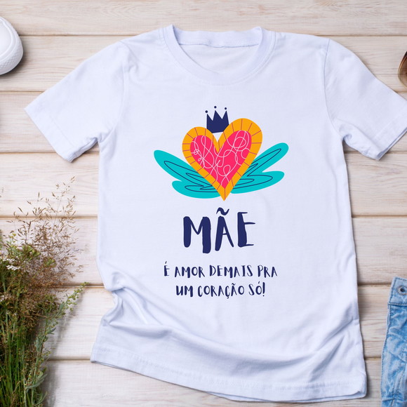 Camiseta Mãe É Amor Demais - Presente Criativo e Exclusivo - foto 1