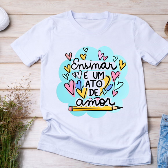 Camiseta Ensinar É Um Ato de Amor - foto 1