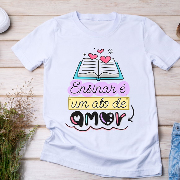 Camiseta Ensinar É Um Ato de Amor - foto 1