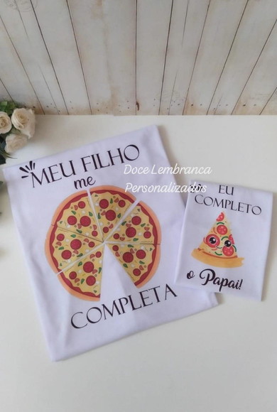 Kit Camisetas Personalizadas Pizza Meu Pai Me Completa