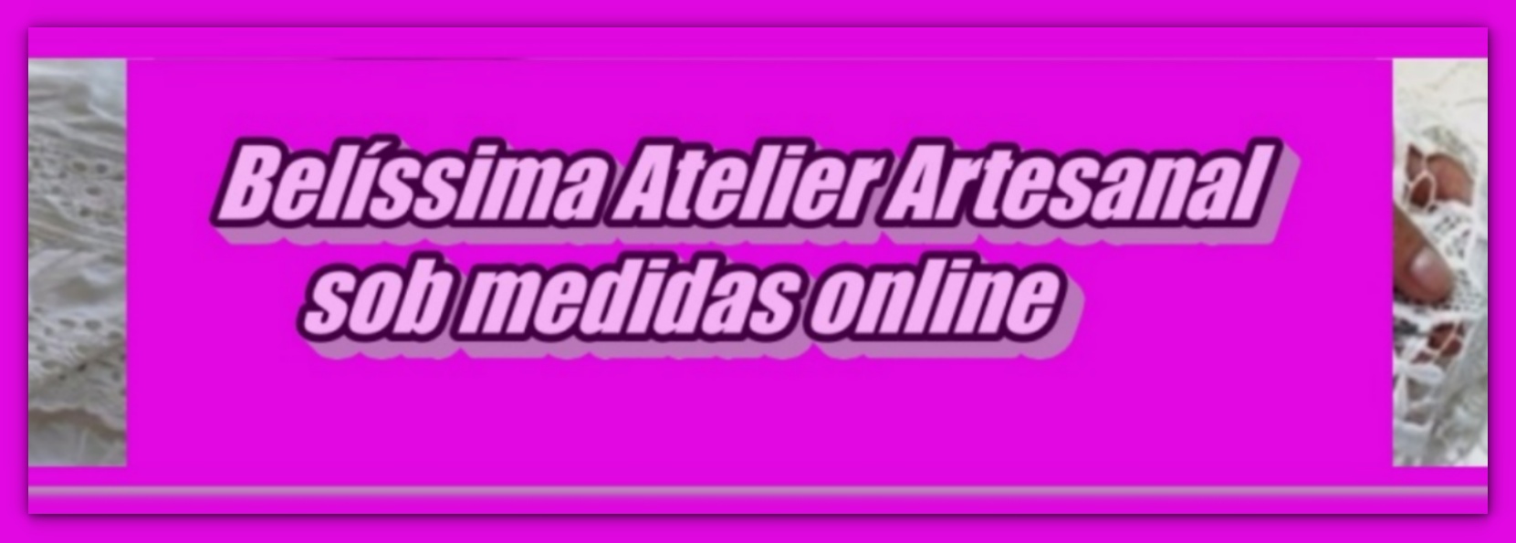 Banner Belíssima Ateliêr Artesanal sob medidas zapp 11920135609